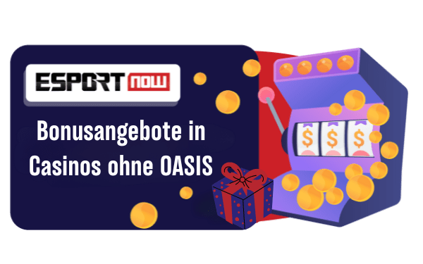 Bonus im Online Casino ohne OASIS
